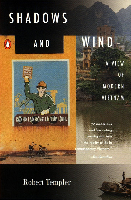 Shadows and Wind (A View of Modern Vietnam) by Robert Templer, 9780140285970