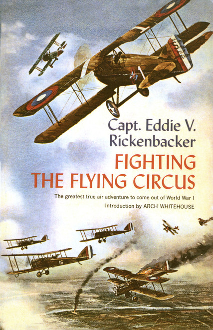 Fighting the Flying Circus (The Greatest True Air Adventure to Come out of World War I) by Captain Eddie V. Rickenbacker, 9780385505598