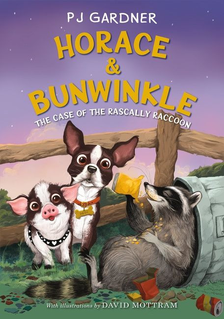 Horace & Bunwinkle: The Case of the Rascally Raccoon by PJ Gardner, David Mottram, 9780062946577