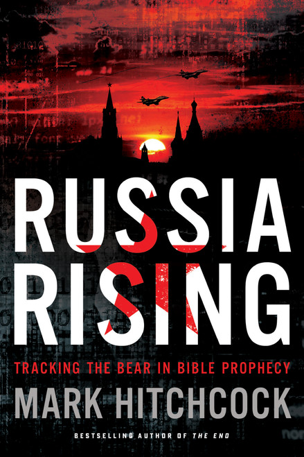 Russia Rising (Tracking the Bear in Bible Prophecy) by Mark Hitchcock, 9781496428073