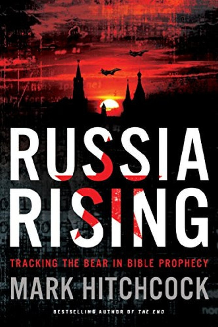 Russia Rising (Tracking the Bear in Bible Prophecy) by Mark Hitchcock, 9781496428073