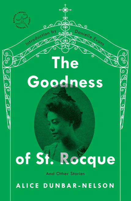 The Goodness of St. Rocque (And Other Stories) by Alice Dunbar-Nelson, Danielle Evans, 9780593244074