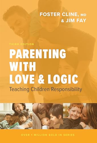 Parenting with Love and Logic (Teaching Children Responsibility) by Foster Cline, Jim Fay, 9781631469060
