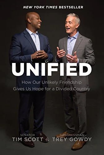 Unified (How Our Unlikely Friendship Gives Us Hope for a Divided Country) by Tim Scott, Trey Gowdy, 9781496430410