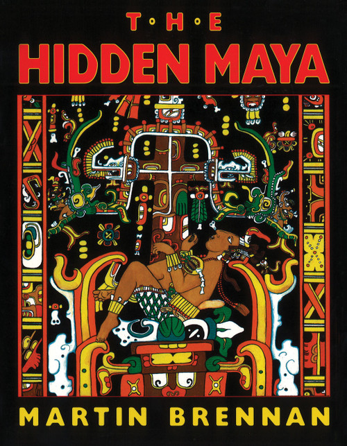 The Hidden Maya (A New Understanding of Maya Glyphs) by Martin Brennan, 9781879181243