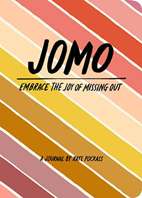 JOMO Journal (Joy of Missing out) by Kate Pocrass, 9781452184623