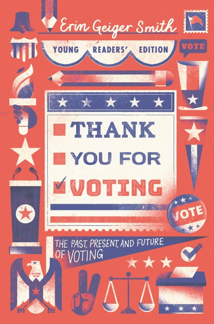 Thank You for Voting Young Readers' Edition (The Past, Present, and Future of Voting) - 9780062972392 by Erin Geiger Smith, 9780062972392