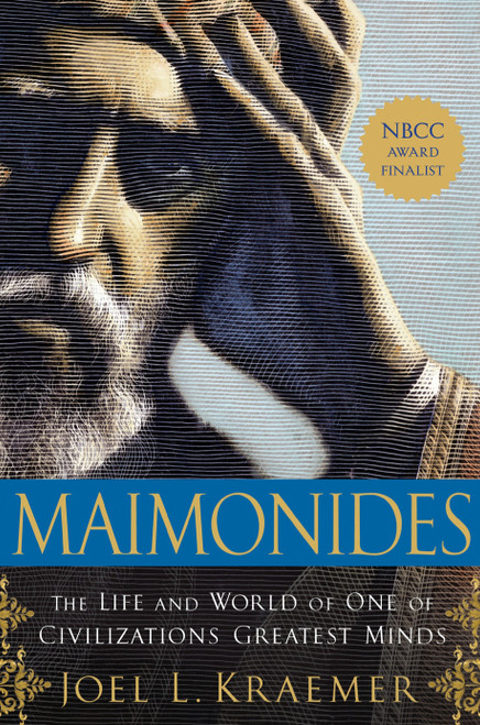 Maimonides (The Life and World of One of Civilization's Greatest Minds) by Joel L. Kraemer, 9780385512008