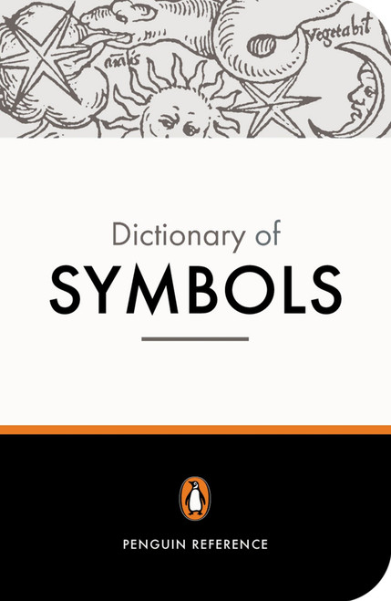 The Penguin Dictionary of Symbols by Jean Chevalier, Alain Gheerbrant, John Buchanan-Brown, 9780140512540