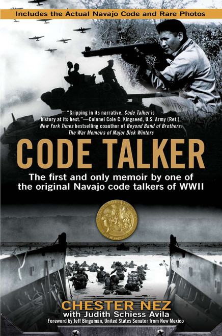 Code Talker (The First and Only Memoir By One of the Original Navajo Code Talkers of WWII) by Chester Nez, Judith Schiess Avila, 9780425247853