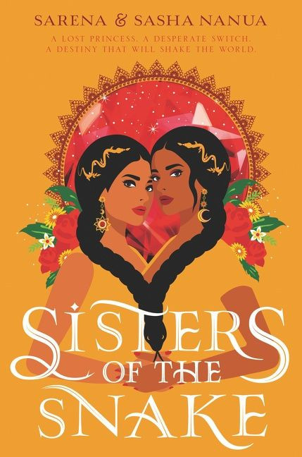 Sisters of the Snake by Sasha Nanua, Sarena Nanua, 9780062985590