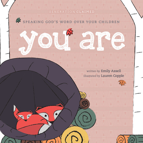 You Are (Speaking God's Word over Your Children) by Emily Assell, Lauren Copple, 9781496436191