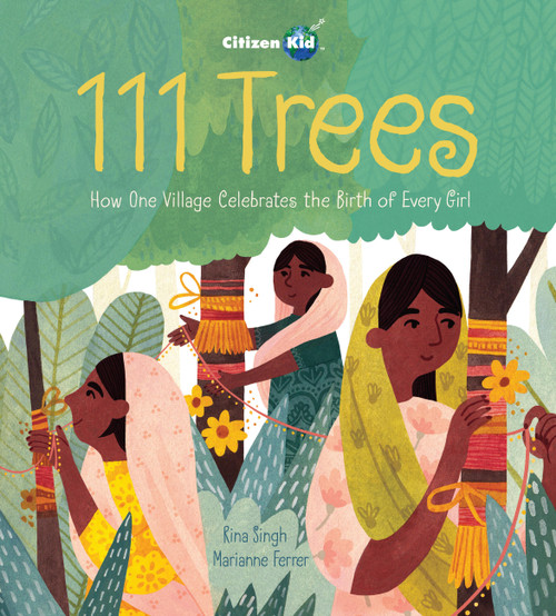 111 Trees (How One Village Celebrates the Birth of Every Girl) by Rina Singh, Marianne Ferrer, 9781525301209