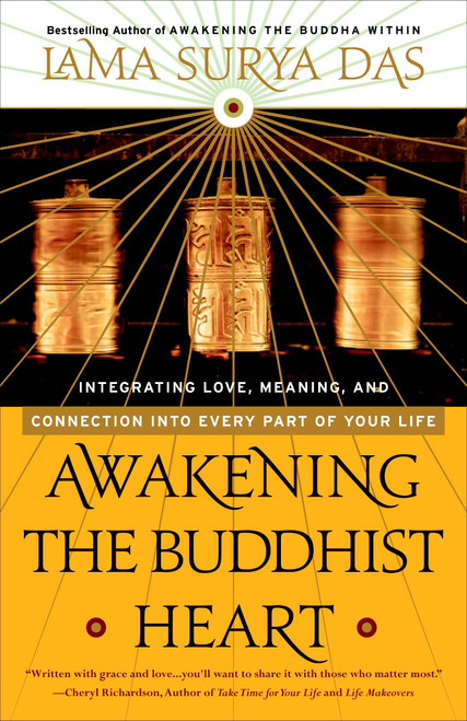 Awakening the Buddhist Heart (Integrating Love, Meaning, and Connection into Every Part of Your Life) by Lama Surya Das, 9780767902779