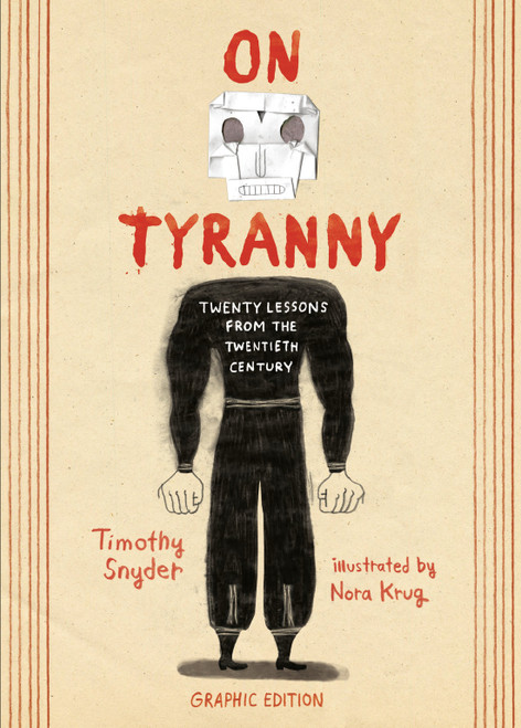 On Tyranny Graphic Edition (Twenty Lessons from the Twentieth Century) by Timothy Snyder, Nora Krug, 9781984859150