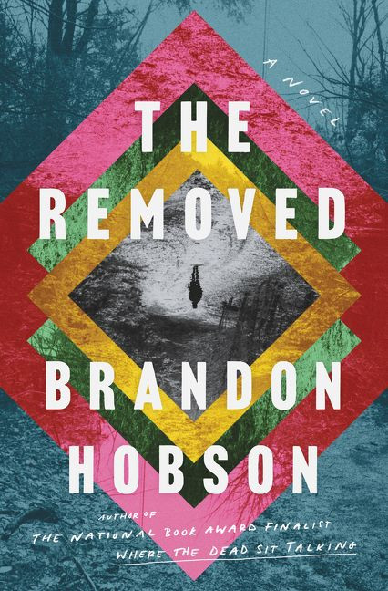 The Removed (A Novel) by Brandon Hobson, 9780062997548