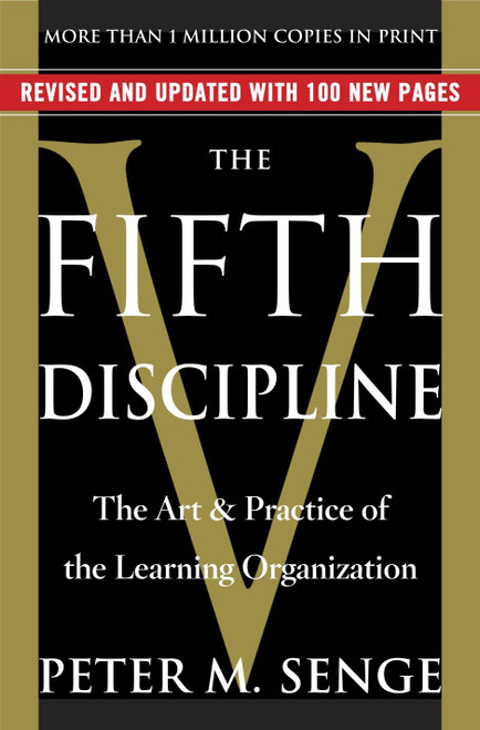 The Fifth Discipline (The Art & Practice of The Learning Organization) by Peter M. Senge, 9780385517256