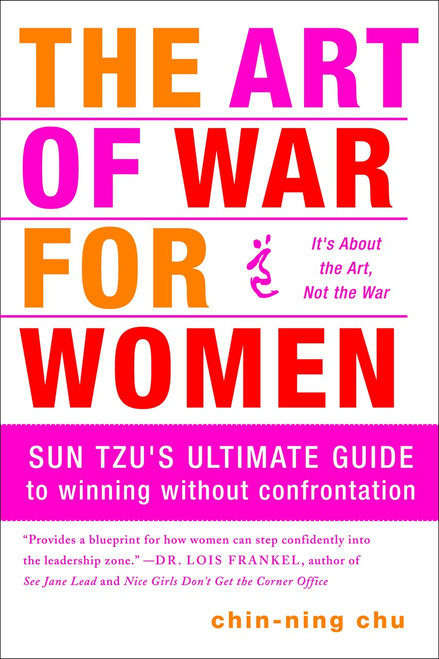 The Art of War for Women (Sun Tzu's Ultimate Guide to Winning Without Confrontation) by Chin-Ning Chu, 9780385518437