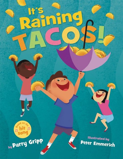 It's Raining Tacos! by Parry Gripp, Peter Emmerich, 9780063006478