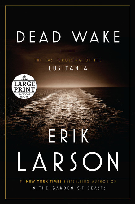 Dead Wake (The Last Crossing of the Lusitania) - 9780804194617 by Erik Larson, 9780804194617