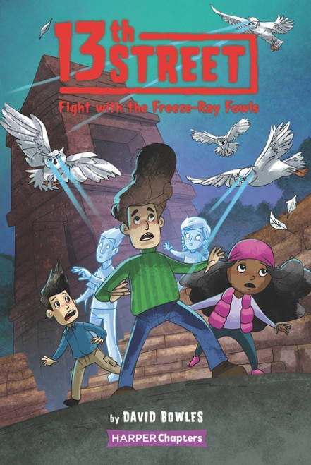 13th Street #6: Fight with the Freeze-Ray Fowls - 9780063009639 by David Bowles, Shane Clester, 9780063009639
