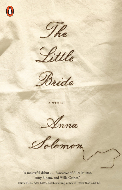 The Little Bride (A Novel) by Anna Solomon, 9781594485350