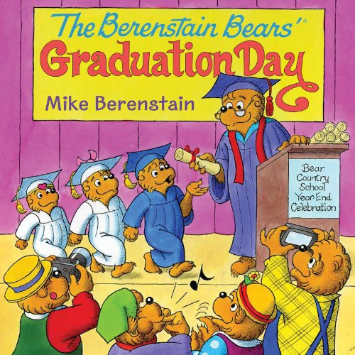 The Berenstain Bears' Graduation Day (A Graduation Book for Kids) by Mike Berenstain, Mike Berenstain, 9780062075550