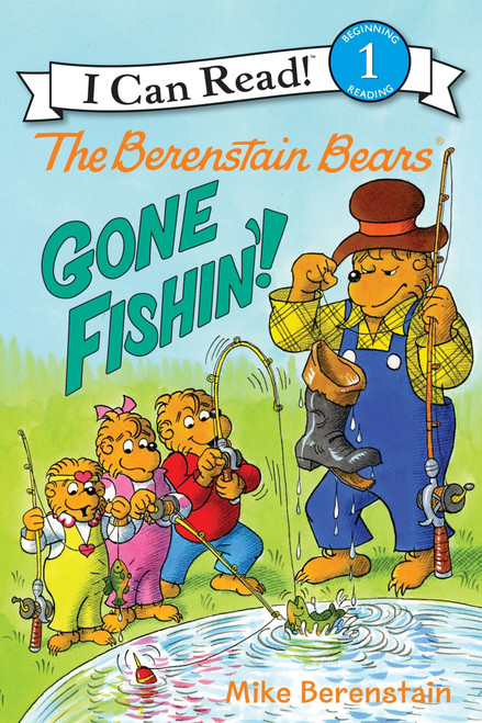 The Berenstain Bears: Gone Fishin'! by Mike Berenstain, Mike Berenstain, 9780062075598