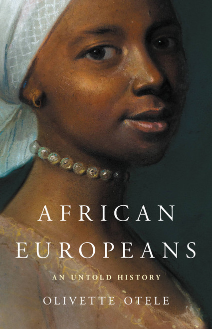 African Europeans (An Untold History) by Olivette Otele, 9781541619678