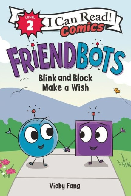 Friendbots: Blink and Block Make a Wish by Vicky Fang, Vicky Fang, 9780063049451