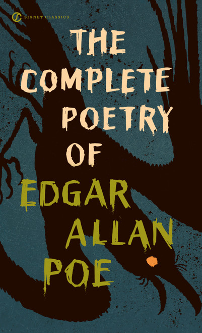 The Complete Poetry of Edgar Allan Poe by Edgar Allan Poe, Jay Parini, April Bernard, 9780451531056