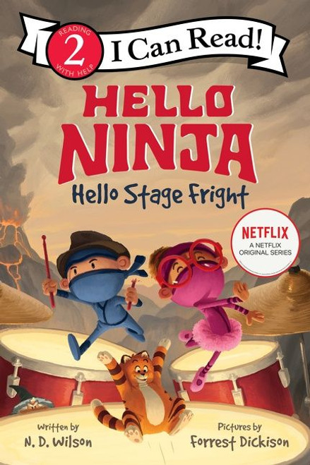 Hello, Ninja. Hello, Stage Fright! by N. D. Wilson, Forrest Dickison, 9780063056206