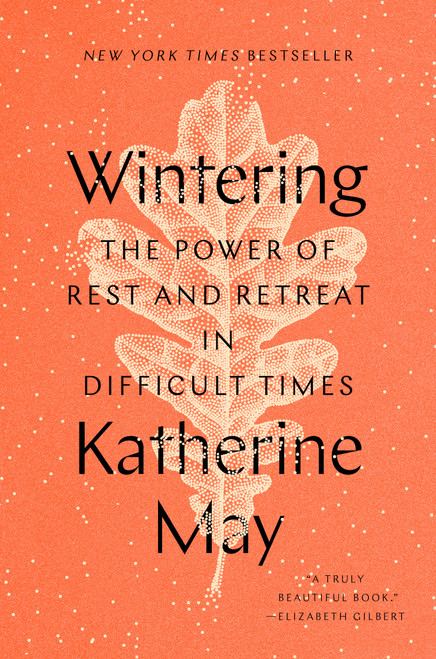 Wintering (The Power of Rest and Retreat in Difficult Times) by Katherine May, 9780593189481