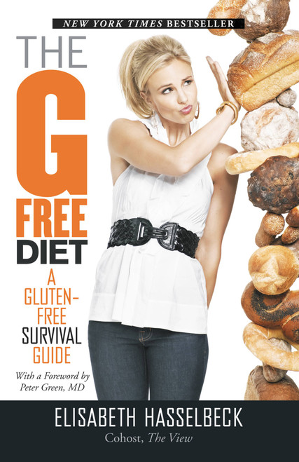 The G-Free Diet (A Gluten-Free Survival Guide) by Elisabeth Hasselbeck, 9781599951898