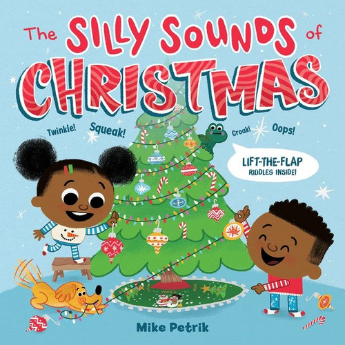 The Silly Sounds of Christmas (Lift-the-Flap Riddles Inside! A Christmas Holiday Book for Kids) by Mike Petrik, Mike Petrik, 9780063066229