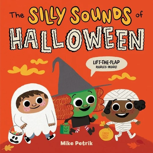 The Silly Sounds of Halloween (Lift-the-Flap Riddles Inside!) by Mike Petrik, Mike Petrik, 9780063066212