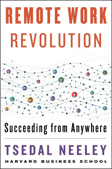 Remote Work Revolution (Succeeding from Anywhere) by Tsedal Neeley, 9780063068308