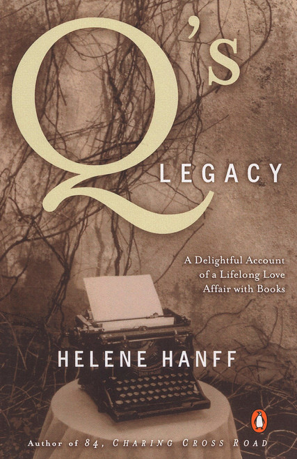 Q's Legacy (A Delightful Account of a Lifelong Love Affair with Books) by Helene Hanff, 9780140089363