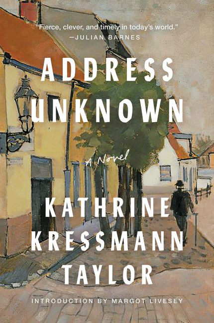 Address Unknown (A Novel) by Kathrine Kressmann Taylor, Margot Livesey, 9780063068490