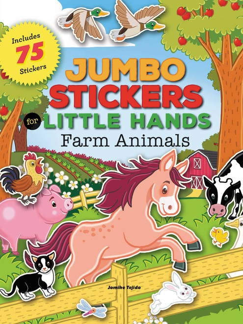 Jumbo Stickers for Little Hands: Farm Animals (Includes 75 Stickers) by Jomike Tejido, 9781633221222
