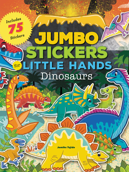 Jumbo Stickers for Little Hands: Dinosaurs (Includes 75 Stickers) by Jomike Tejido, 9781633222311