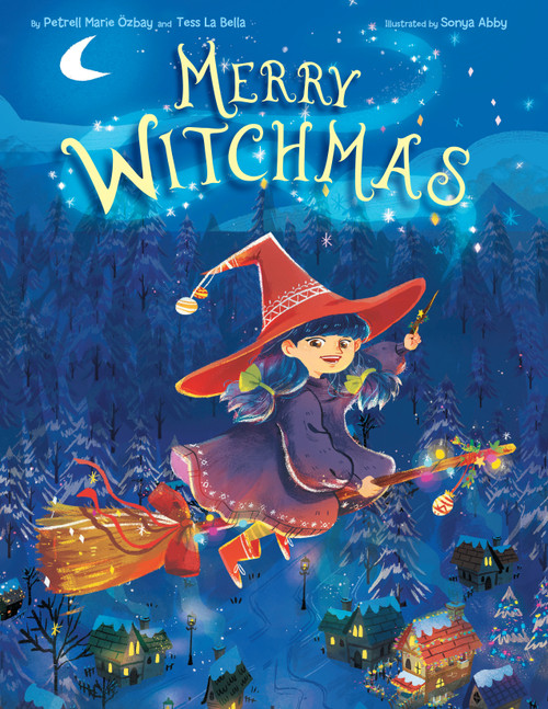 Merry Witchmas (A Magical Christmas Wish Tale) by Petrell Ozbay, Tess LaBella, Sonya Abby, 9781635923186