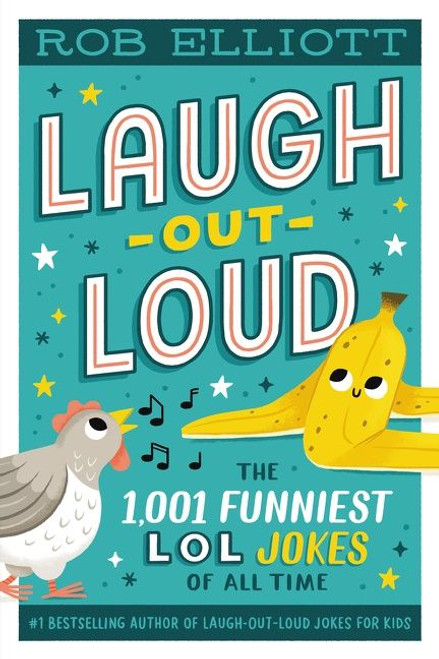 Laugh-Out-Loud: The 1,001 Funniest LOL Jokes of All Time by Rob Elliott, 9780063080621