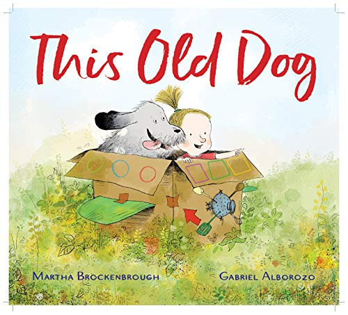 This Old Dog by Martha Brockenbrough, Gabriel Alborozo, 9781646140107