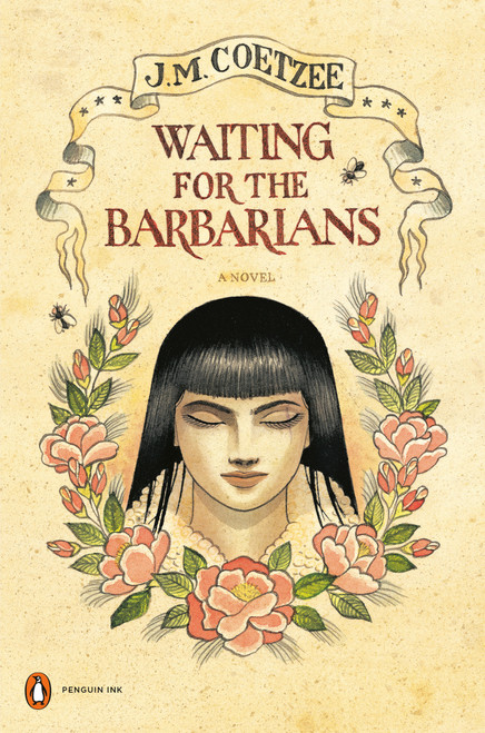 Waiting for the Barbarians (A Novel (Penguin Ink)) by J. M. Coetzee, C. C. Askew, 9780143116929