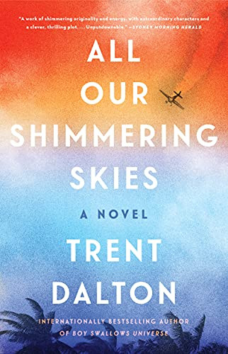 All Our Shimmering Skies (A Novel) - 9780063092754 by Trent Dalton, 9780063092754