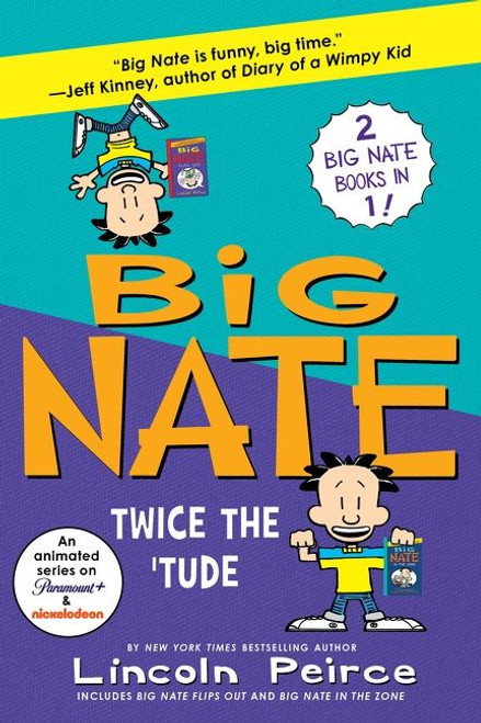 Big Nate: Twice the 'Tude (Big Nate Flips Out and Big Nate: In the Zone) by Lincoln Peirce, 9780063114104