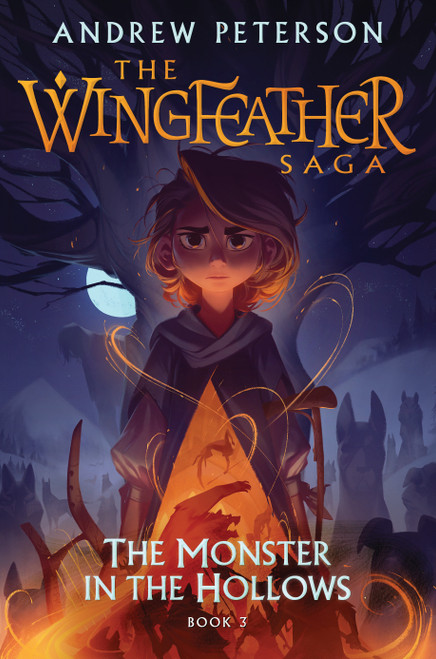 The Monster in the Hollows (The Wingfeather Saga Book 3) by Andrew Peterson, Joe Sutphin, 9780525653585