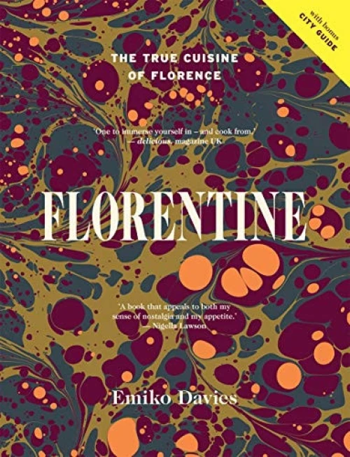 Florentine (The True Cuisine of Florence) - 9781743796764 by Emiko Davies