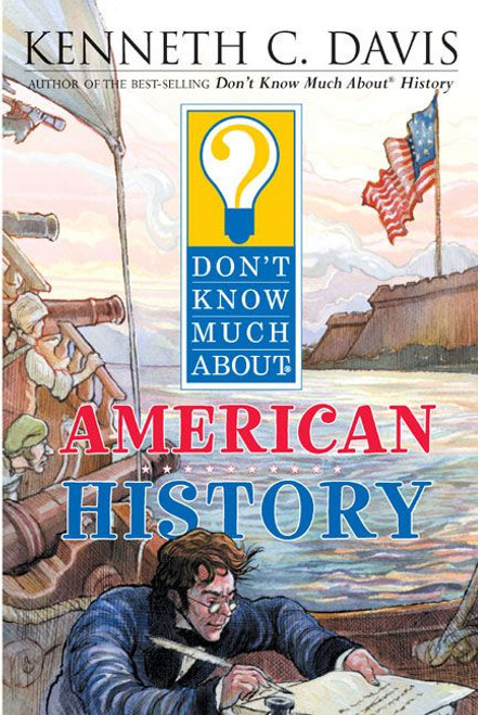 Don't Know Much About American History by Kenneth C. Davis, Matt Faulkner, 9780064408363